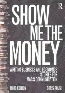 Zeig mir das Geld: Schreiben von Geschäfts- und Wirtschaftsgeschichten für die Massenkommunikation - Show Me the Money: Writing Business and Economics Stories for Mass Communication