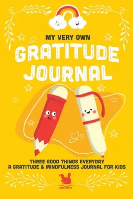 Mein ganz eigenes Dankbarkeits-Tagebuch: Ein Dankbarkeits- und Achtsamkeitsjournal für Kinder - My Very Own Gratitude Journal: A Gratitude And Mindfulness Journal For Kids