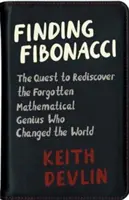 Finding Fibonacci: Die Suche nach dem vergessenen mathematischen Genie, das die Welt veränderte - Finding Fibonacci: The Quest to Rediscover the Forgotten Mathematical Genius Who Changed the World