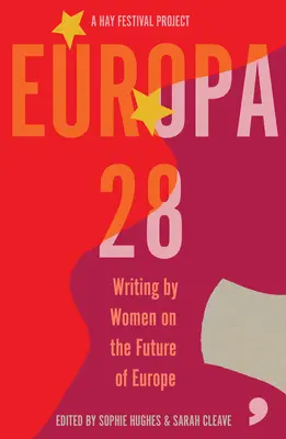 Europa28 - Schreiben von Frauen über die Zukunft von Europa - Europa28 - Writing by Women on the Future of Europe