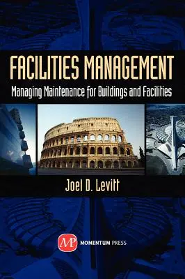 Gebäudemanagement: Instandhaltungsmanagement für Gebäude und Anlagen - Facilities Management: Managing Maintenance for Buildings and Facilities