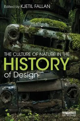 Die Kultur der Natur in der Geschichte des Designs - The Culture of Nature in the History of Design