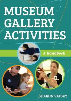 Aktivitäten in der Museumsgalerie: Ein Handbuch - Museum Gallery Activities: A Handbook