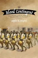 Das Blut-Kontingent: Das Militär und die Entstehung des modernen Mexiko, 1876-1911 - The Blood Contingent: The Military and the Making of Modern Mexico, 1876-1911