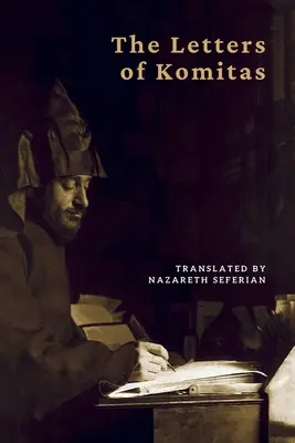 Die Briefe von Komitas Vardapet - The Letters of Komitas Vardapet