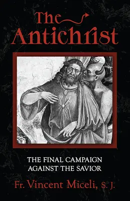 Der Antichrist: Der letzte Feldzug gegen den Erlöser - The Antichrist: The Final Campaign Against the Savior