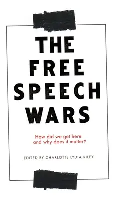 Die Kriege um die freie Meinungsäußerung: Wie kam es dazu und warum ist es wichtig? - The Free Speech Wars: How Did We Get Here and Why Does It Matter?