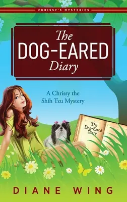 Das Tagebuch mit den Eselsohren: Ein Chrissy der Shih Tzu-Krimi - The Dog-Eared Diary: A Chrissy the Shih Tzu Mystery