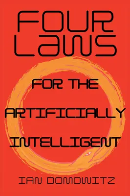 Vier Gesetze für die künstliche Intelligenz - Four Laws for the Artificially Intelligent