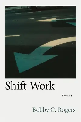 Schichtarbeit: Gedichte - Shift Work: Poems