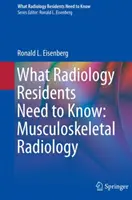 Was Assistenzärzte in der Radiologie wissen müssen: Muskuloskelettale Radiologie - What Radiology Residents Need to Know: Musculoskeletal Radiology