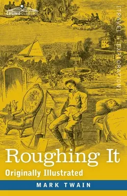 Roughing It: Ursprünglich illustriert - Roughing It: Originally Illustrated