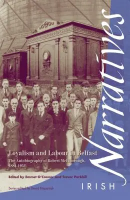 Loyalismus und Arbeit in Belfast: Die Autobiographie von Robert McElborough 1884-1952 - Loyalism and Labour in Belfast: The Autobiography of Robert McElborough 1884-1952