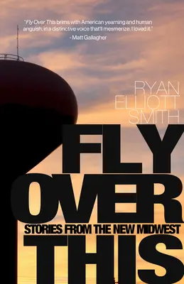 Überfliege dies: Geschichten aus dem Neuen Mittleren Westen - Fly Over This: Stories from the New Midwest