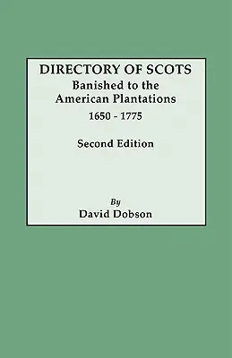 Verzeichnis der in die amerikanischen Plantagen verbannten Schotten, 1650-1775. Zweite Ausgabe - Directory of Scots Banished to the American Plantations, 1650-1775. Second Edition