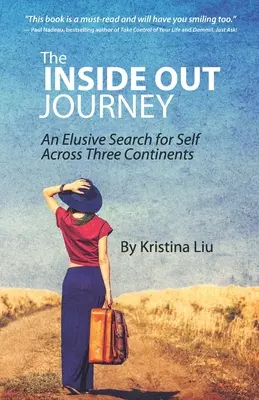 The Inside Out Journey: Eine flüchtige Suche nach sich selbst über drei Kontinente hinweg - The Inside Out Journey: An Elusive Search for Self Across Three Continents