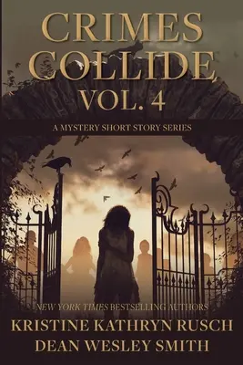 Crimes Collide, Bd. 4: Eine Mystery-Kurzgeschichten-Reihe - Crimes Collide, Vol. 4: A Mystery Short Story Series