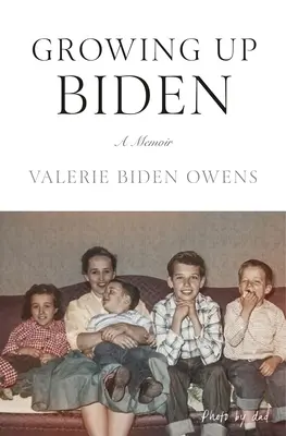 Aufwachsen mit Biden: Ein Memoir - Growing Up Biden: A Memoir