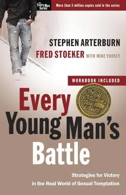 Der Kampf eines jeden jungen Mannes: Strategien für den Sieg in der realen Welt der sexuellen Versuchung - Every Young Man's Battle: Strategies for Victory in the Real World of Sexual Temptation