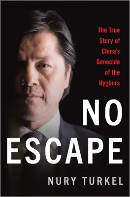 Kein Entrinnen: Die wahre Geschichte von Chinas Völkermord an den Uiguren - No Escape: The True Story of China's Genocide of the Uyghurs