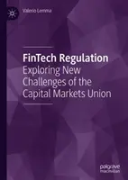 Fintech-Regulierung: Neue Herausforderungen der Kapitalmarktunion erkunden - Fintech Regulation: Exploring New Challenges of the Capital Markets Union