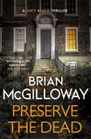 Preserve The Dead - ein spannender, fesselnder Kriminalroman - Preserve The Dead - a tense, gripping crime novel