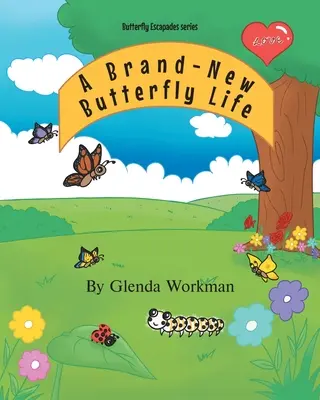 Ein brandneues Schmetterlingsleben - A Brand-New Butterfly Life
