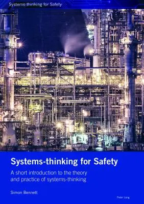 Systems-Thinking für die Sicherheit: Eine kurze Einführung in die Theorie und Praxis des Systemdenkens. - Systems-Thinking for Safety: A Short Introduction to the Theory and Practice of Systems-Thinking.