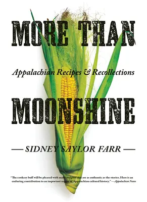 Mehr als Schwarzgebranntes: Appalachian Recipes and Recollections - More Than Moonshine: Appalachian Recipes and Recollections