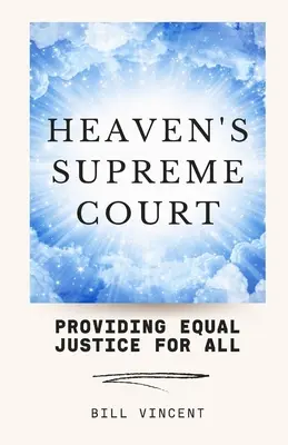 Der Oberste Gerichtshof des Himmels: Gleiche Gerechtigkeit für alle - Heaven's Supreme Court: Providing Equal Justice for All