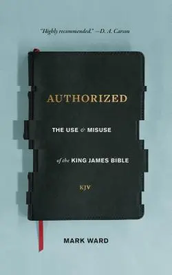 Autorisiert: Der Gebrauch und Missbrauch der King James Bibel - Authorized: The Use and Misuse of the King James Bible