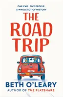 Road Trip - Der herzerwärmende und fröhliche Roman des Autors von The Flatshare - Road Trip - The utterly heart-warming and joyful novel from the author of The Flatshare