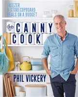 Canny Cook - Gefrierschrank- und Vorratsschrankgerichte für wenig Geld - Canny Cook - Freezer & storecupboard meals on a budget