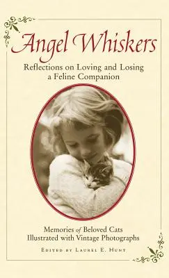 Engelsschnurrhaare: Gedanken über das Lieben und Verlieren eines Katzengefährten - Angel Whiskers: Reflections on Loving and Losing a Feline Companion