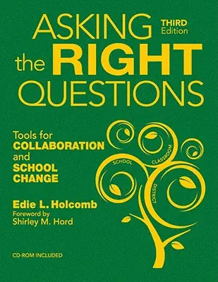 Die richtigen Fragen stellen - Werkzeuge für die Zusammenarbeit und den Wandel der Schule - Asking the Right Questions - Tools for Collaboration and School Change