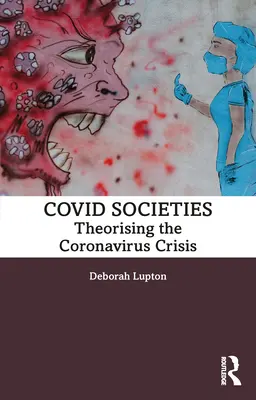 Covid-Gesellschaften: Theoretisierung der Coronavirus-Krise - Covid Societies: Theorising the Coronavirus Crisis