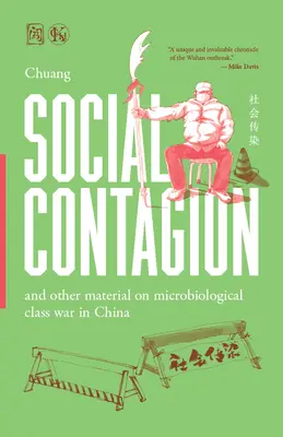 Soziale Ansteckung: Und anderes Material zum mikrobiologischen Klassenkampf in China - Social Contagion: And Other Material on Microbiological Class War in China