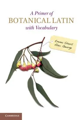 Eine Fibel für botanisches Latein mit Vokabeln - A Primer of Botanical Latin with Vocabulary