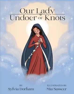 Unsere Liebe Frau, die Knoten löst - Our Lady Undoer of Knots