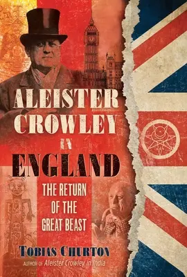 Aleister Crowley in England: Die Rückkehr der großen Bestie - Aleister Crowley in England: The Return of the Great Beast