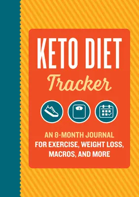 Keto-Diät-Tagebuch: Ein 8-monatiges Tagebuch für Bewegung, Gewichtsverlust, Makros und mehr - Keto Diet Tracker: An 8-Month Journal for Exercise, Weight Loss, Macros, and More