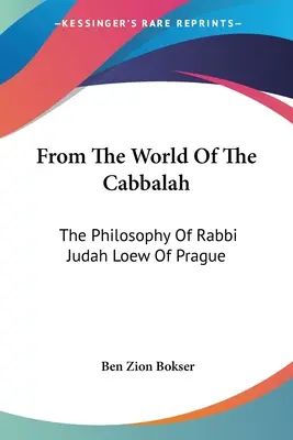 Aus der Welt der Kabbala: Die Philosophie des Rabbi Judah Loew von Prag - From the World of the Cabbalah: The Philosophy of Rabbi Judah Loew of Prague