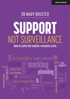 Unterstützung statt Überwachung - Wie man die Krise bei der Lehrerbindung löst - Support Not Surveillance - How to solve the teacher retention crisis