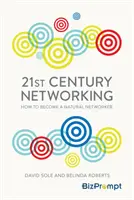 Networking im 21. Jahrhundert - Wie man ein natürlicher Networker wird - 21st-Century Networking - How to Become a Natural Networker