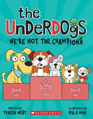 Die Underdogs: Wir sind nicht die Champions (The Underdogs #2) - The Underdogs: We're Not the Champions (the Underdogs #2)