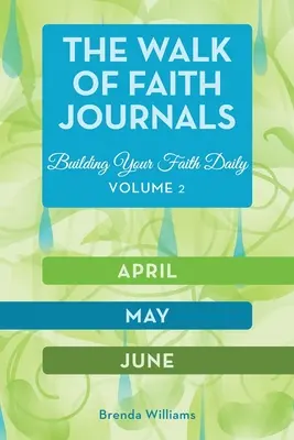 The Walk of Faith Journals: Täglich den Glauben stärken - The Walk of Faith Journals: Building Your Faith Daily