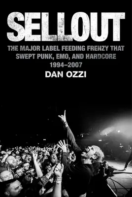 Sellout: Der Ausverkauf der Major-Labels, der Punk, Emo und Hardcore mit sich riss (1994-2007) - Sellout: The Major-Label Feeding Frenzy That Swept Punk, Emo, and Hardcore (1994-2007)