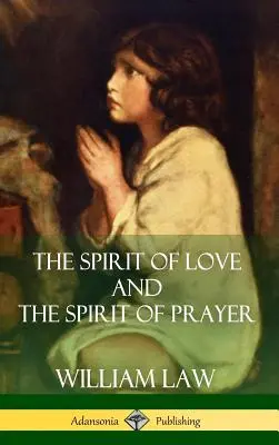 Der Geist der Liebe und der Geist des Gebetes (Hardcover) - The Spirit of Love and The Spirit of Prayer (Hardcover)