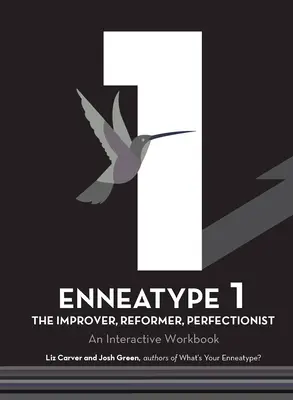 Enneatype 1: Der Verbesserer, Reformer, Perfektionist: Ein interaktives Arbeitsbuch - Enneatype 1: The Improver, Reformer, Perfectionist: An Interactive Workbook