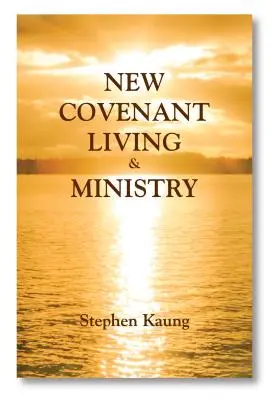 Leben und Dienst im Neuen Bund - New Covenant Living and Ministry